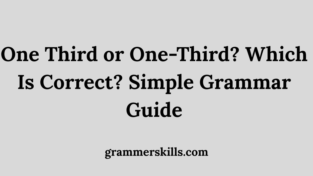 One Third or One-Third? Which Is Correct? Simple Grammar Guide