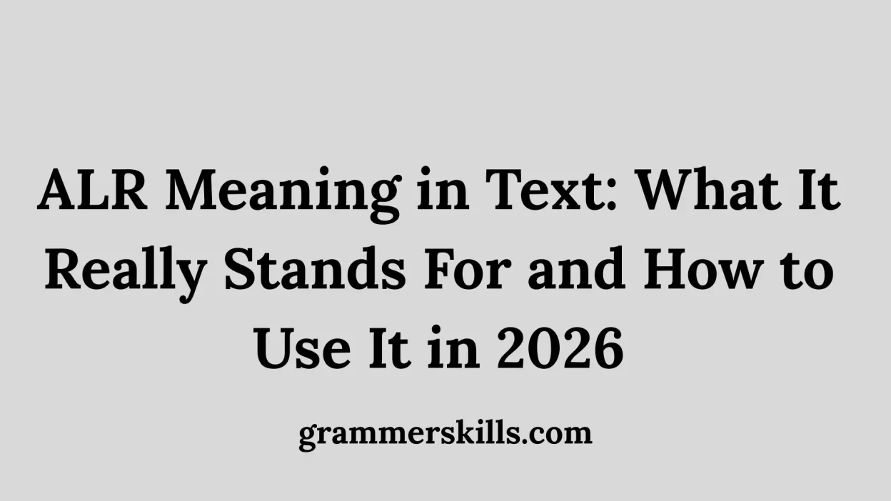 ALR Meaning in Text: What It Really Stands For and How to Use It in