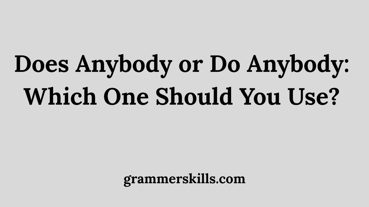 Does Anybody or Do Anybody: Which One Should You Use?