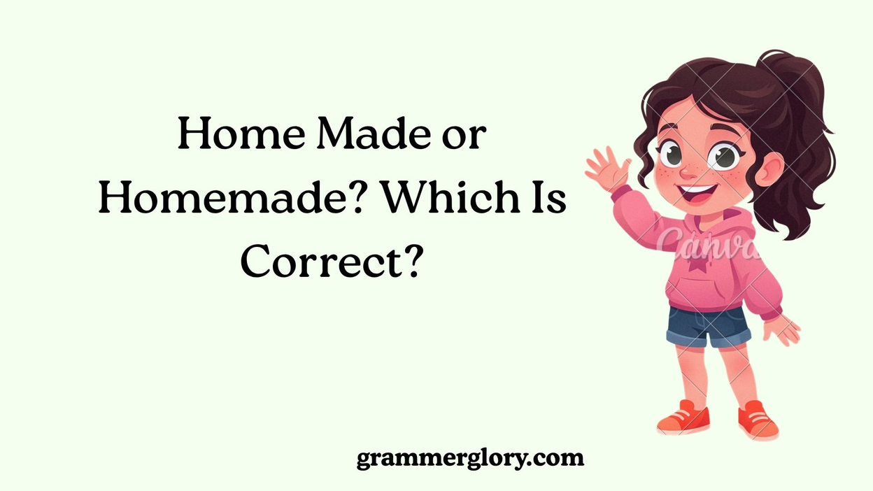 Home Made or Homemade? Which Is Correct?