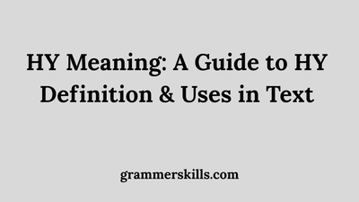 HY Meaning: A Guide to HY Definition & Uses in Text
