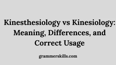Kinesthesiology vs Kinesiology: Meaning, Differences, and Correct Usage