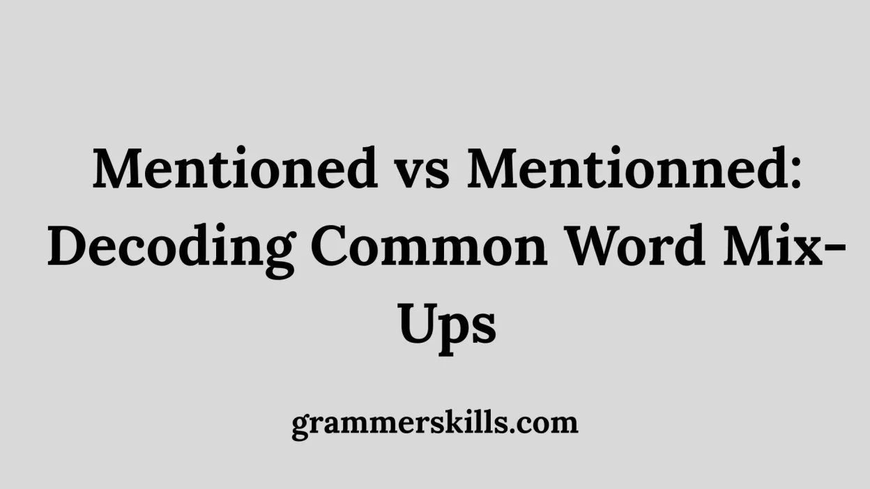 Mentioned vs Mentionned: Decoding Common Word Mix-Ups