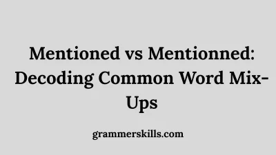 Mentioned vs Mentionned: Decoding Common Word Mix-Ups