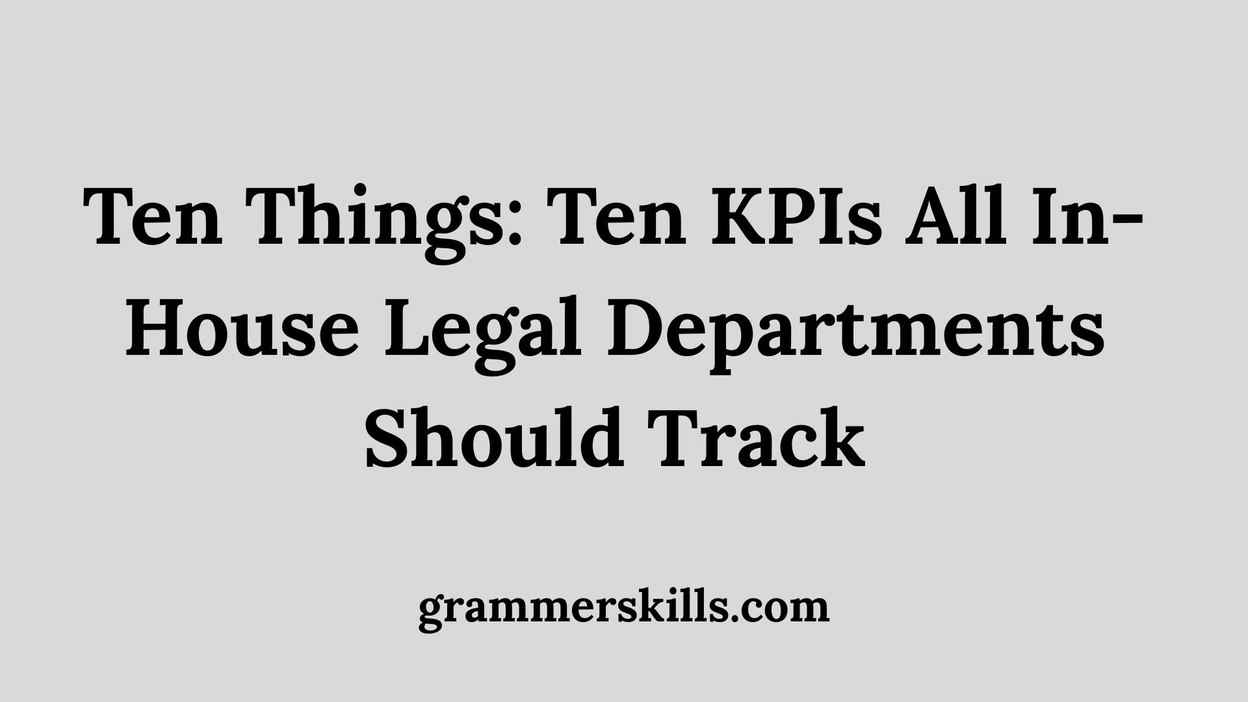 Ten Things: Ten KPIs All In-House Legal Departments Should Track