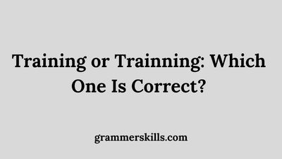 Training or Trainning: Which One Is Correct?
